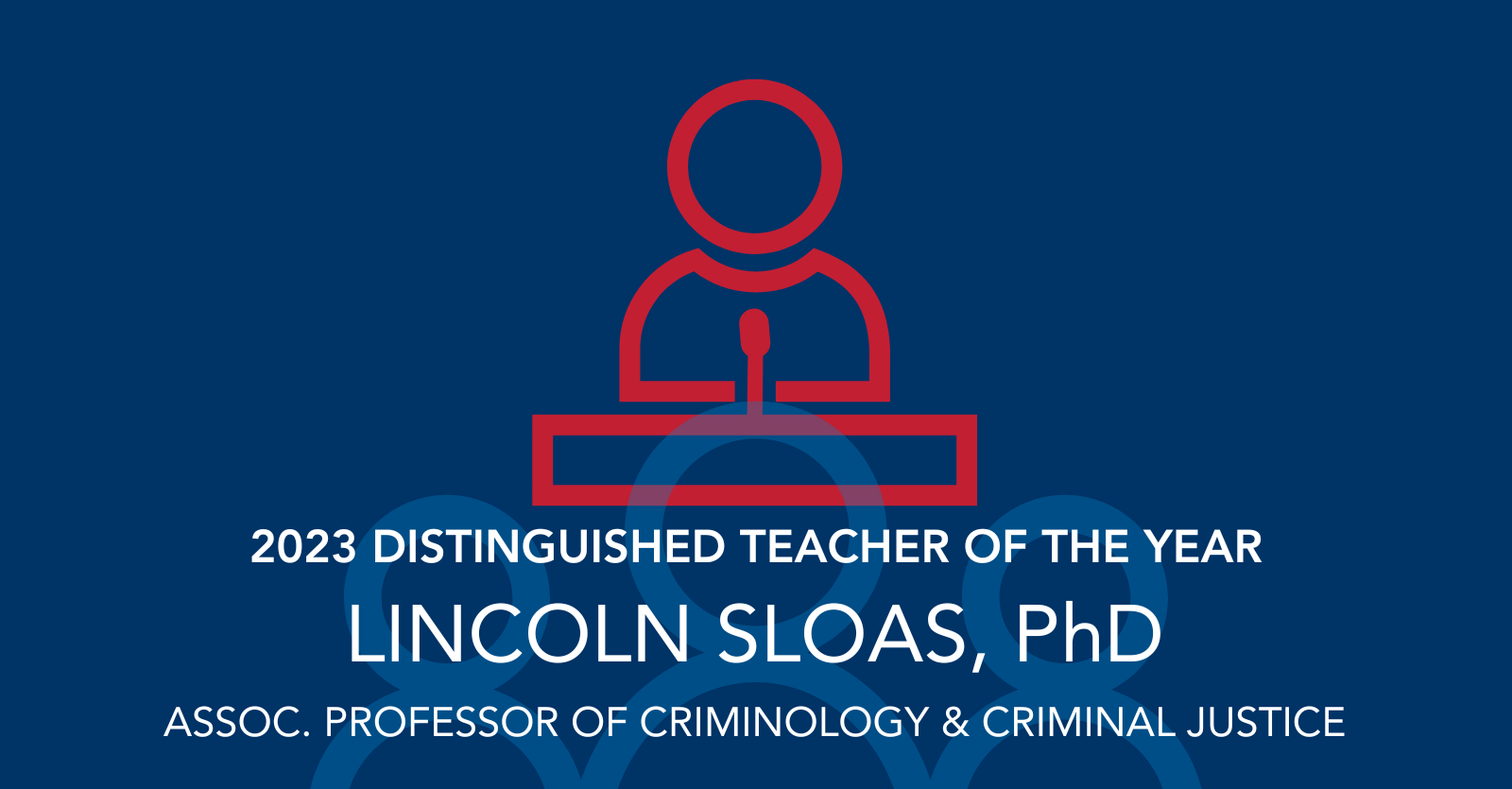 2023 Distinguished Teacher of the Year award announcement for Lincoln Sloas, PhD